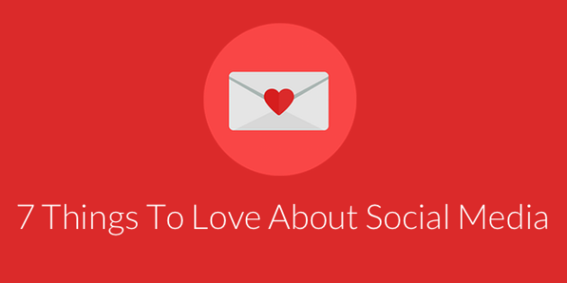 Things to Love about Social Media