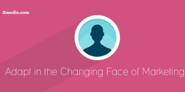 Changing Face of Marketing